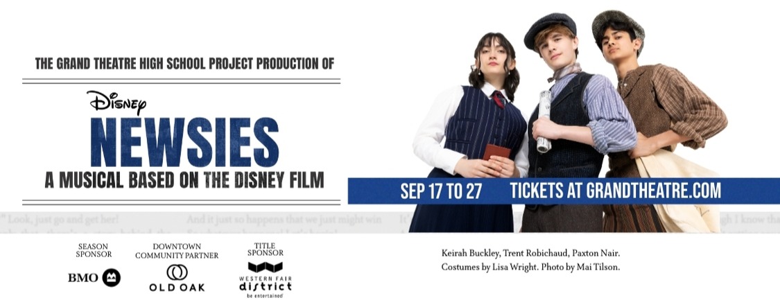 2025 Grand Theatre High School Project presents Disney’s Newsies. – The ...